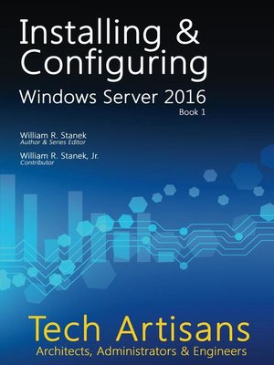 cover image of Windows Server 2016: Installing & Configuring